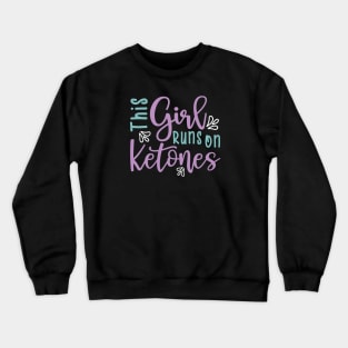 This Girl Runs On Ketones Fitness Keto Crewneck Sweatshirt